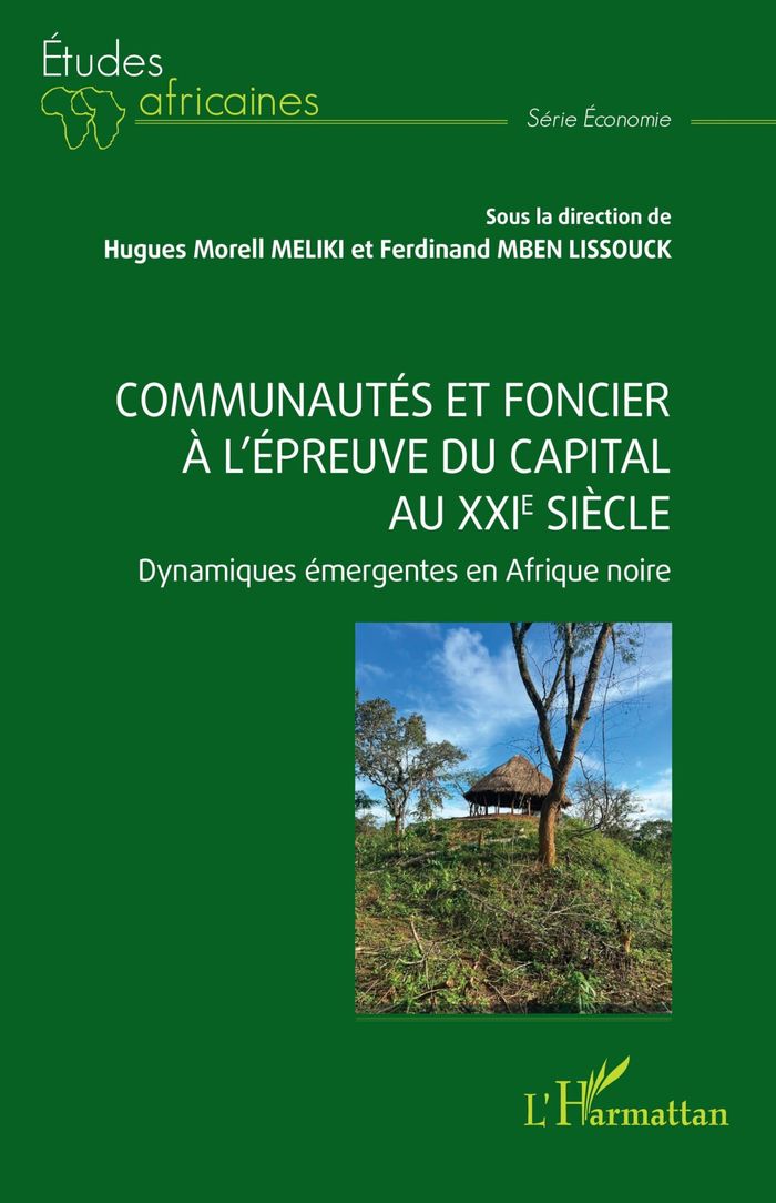 Couverture du livre « Communautés et foncier à l'épreuve du capital au XXIe siècle : dynamiques émergentes en Afrique noire » de Hugues Morell Meliki, librairie Les Contes Infusés à Corte