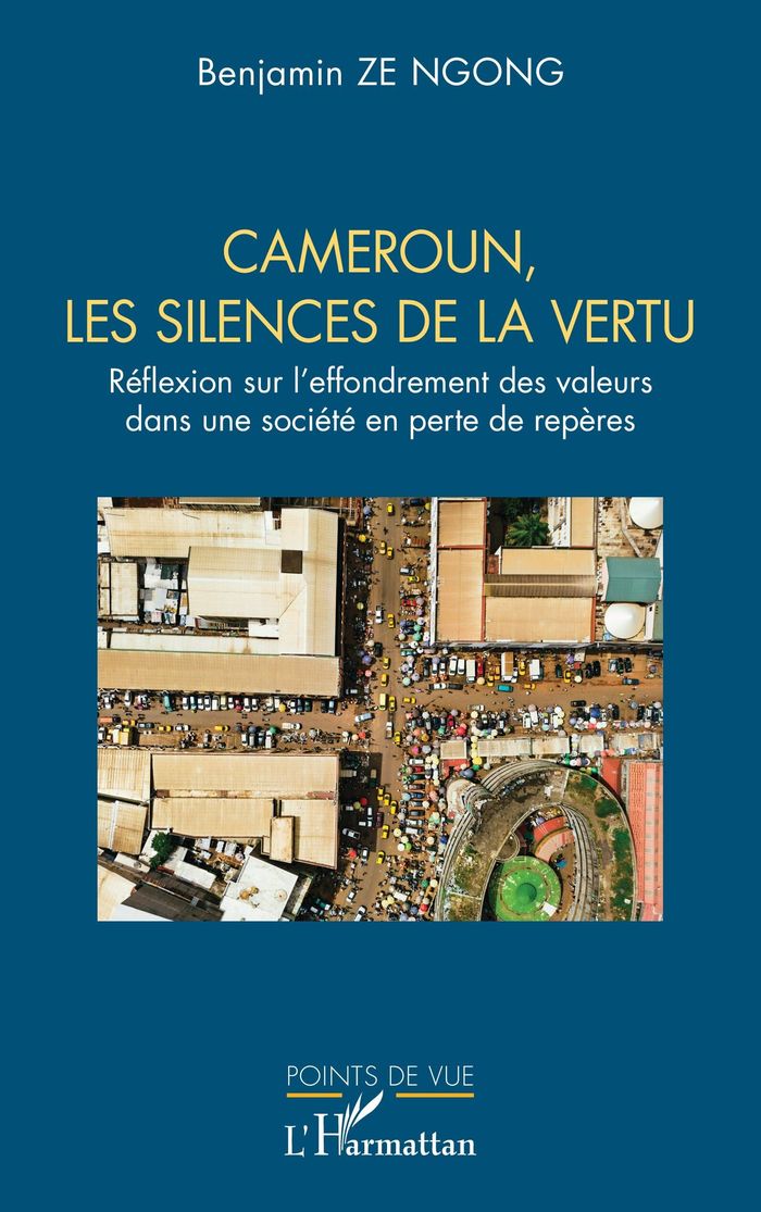 Couverture du livre « Cameroun, les silences de la vertu : réflexion sur l'effondrement des valeurs dans une société en perte de repères » de Benjamin Ze Ngong, librairie Les Contes Infusés à Corte