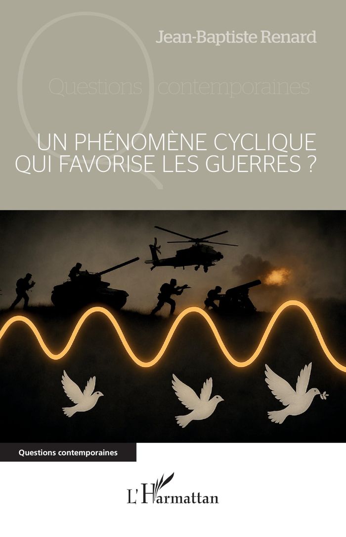 Couverture du livre « Un phénomène cyclique qui favorise les guerres ? » de Jean-Baptiste Renard, librairie Les Contes Infusés à Corte