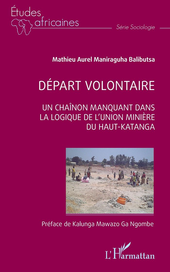Couverture du livre « Départ volontaire : un chaînon manquant dans la logique de l'Union minière du Haut-Katanga » de Mathieu Aurel Maniraguha Balibutsa, librairie Les Contes Infusés à Corte