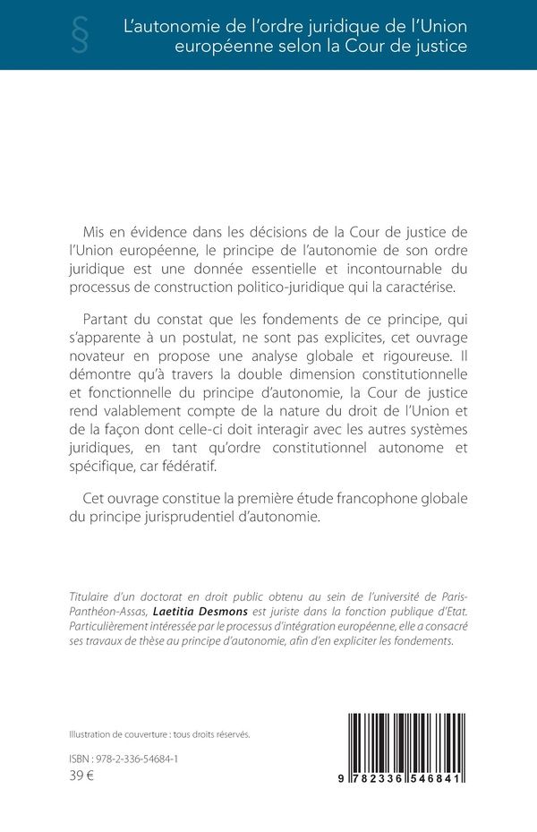 Quatrième de couverture de « L'autonomie de l'ordre juridique de l'Union européenne selon la Cour de justice : contribution à l'étude des fondements de la construction européenne »