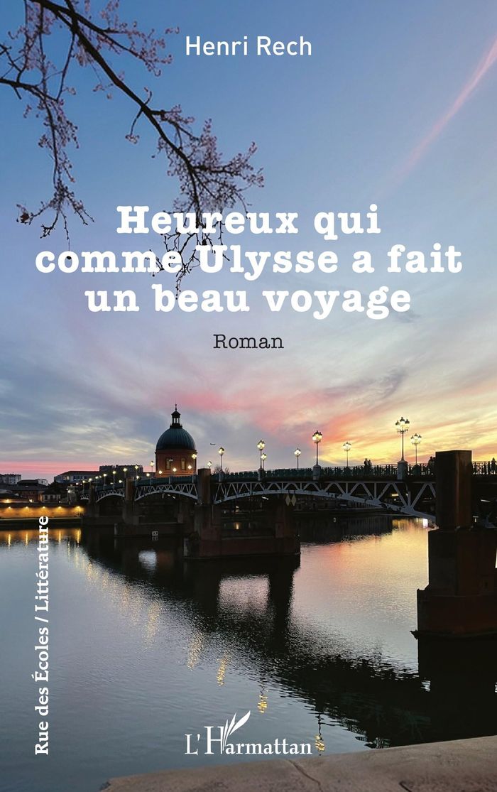 Couverture du livre « Heureux qui comme Ulysse a fait un beau voyage : roman » de Henri Rech, librairie Les Contes Infusés à Corte