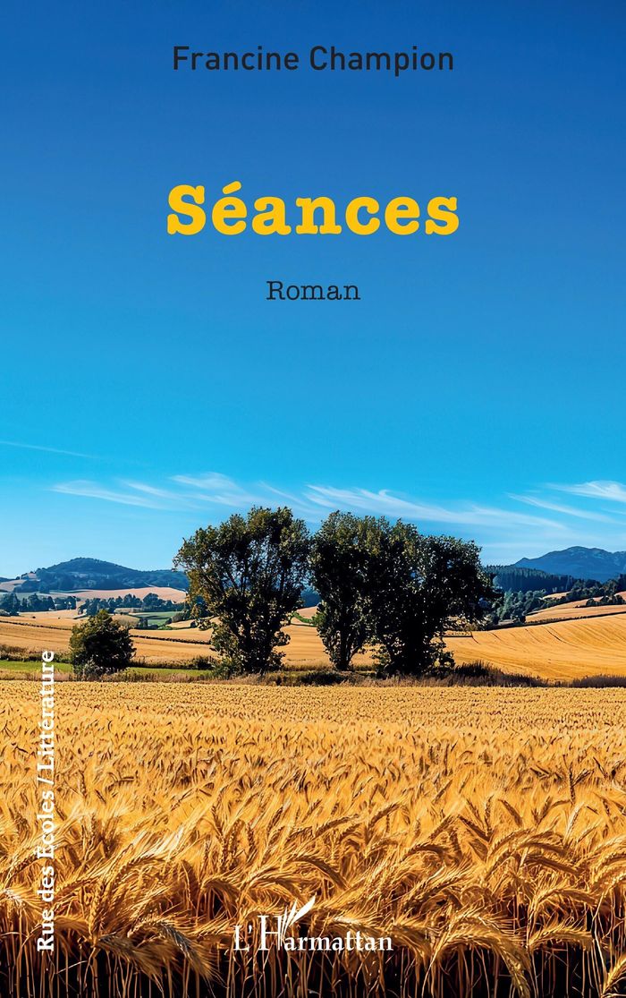 Couverture du livre « Séances : roman » de Francine Champion, librairie Les Contes Infusés à Corte
