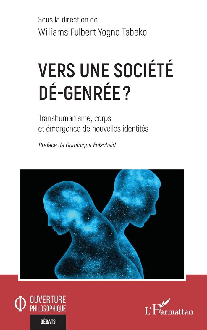 Couverture du livre « Vers une société dé-genrée ? : transhumanisme, corps et émergence de nouvelles identités » de Williams Fulbert Yogno Tabeko, librairie Les Contes Infusés à Corte