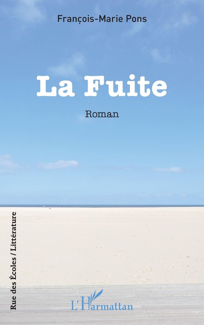 Couverture du livre « La fuite : roman » de François-Marie Pons, librairie Les Contes Infusés à Corte