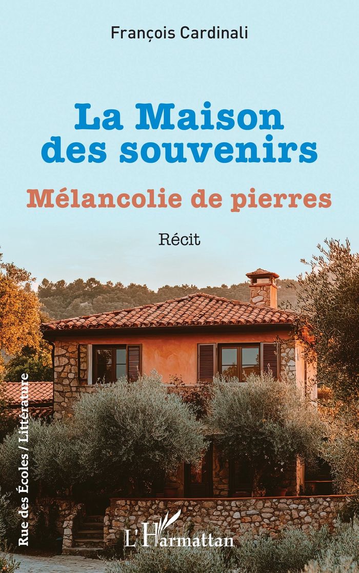 Couverture du livre « La maison des souvenirs : mélancolie de pierres » de François Cardinali, librairie Les Contes Infusés à Corte