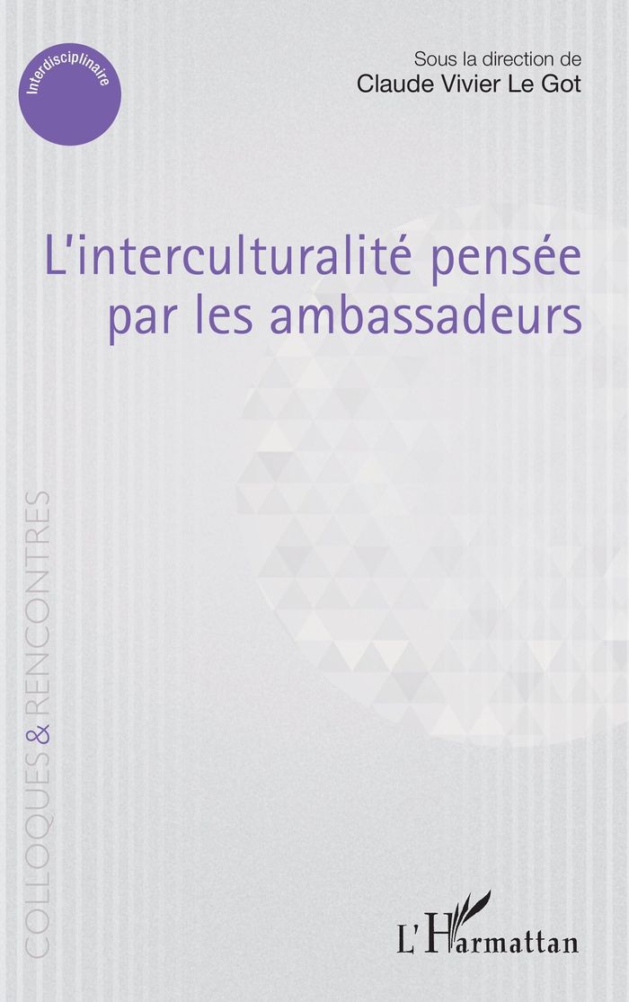 Couverture du livre « L'interculturalité pensée par les ambassadeurs » de Claude Vivier Le Got, librairie Les Contes Infusés à Corte