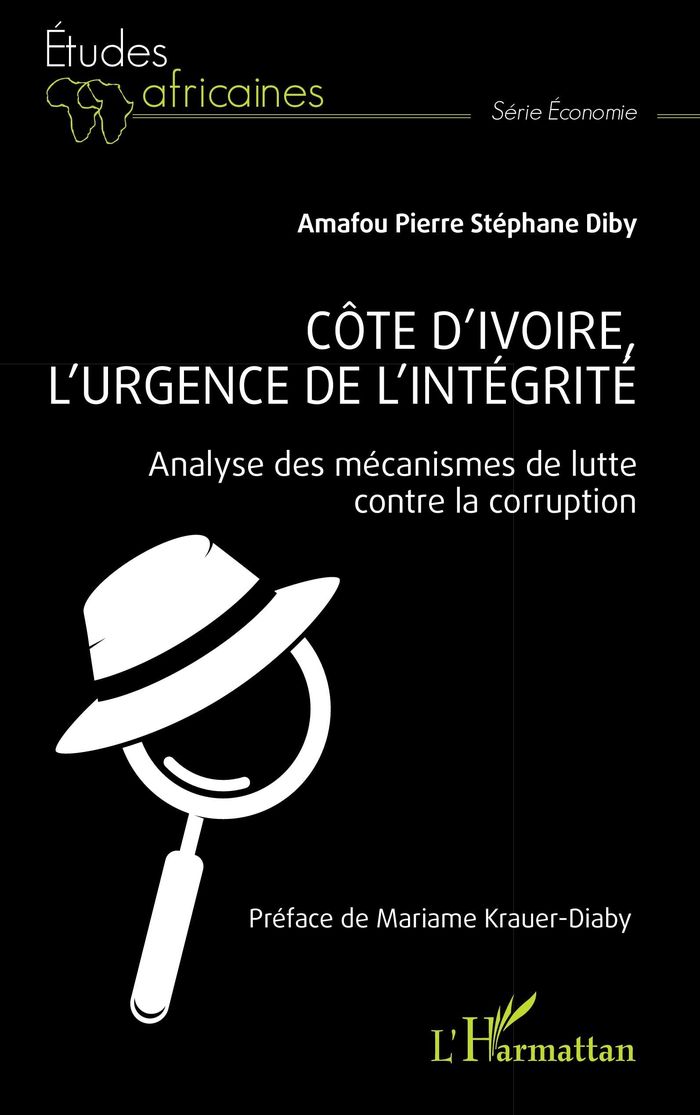 Couverture du livre « Côte d'Ivoire, l'urgence de l'intégrité : analyse des mécanismes de lutte contre la corruption », librairie Les Contes Infusés à Corte