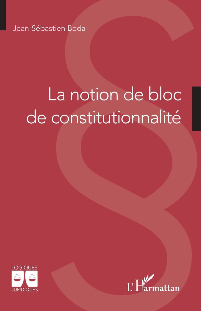 Couverture du livre « La notion de bloc de constitutionnalité » de Jean-Sébastien Boda, librairie Les Contes Infusés à Corte