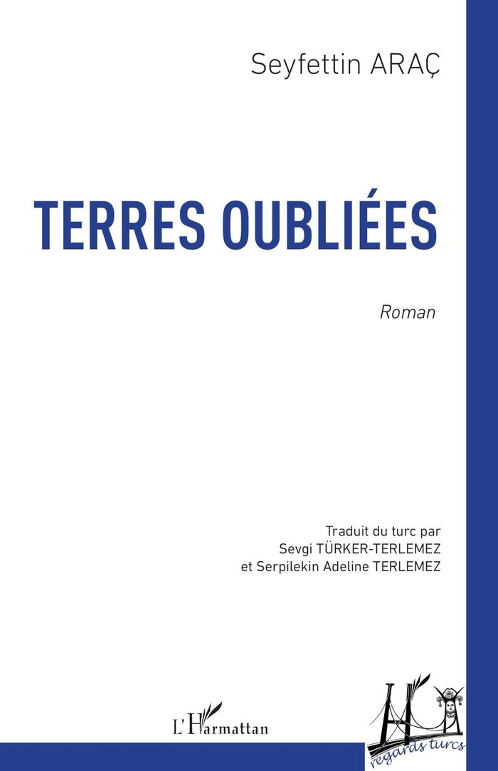 Couverture du livre « Terres oubliées : roman » de Seyfettin Araç, librairie Les Contes Infusés à Corte