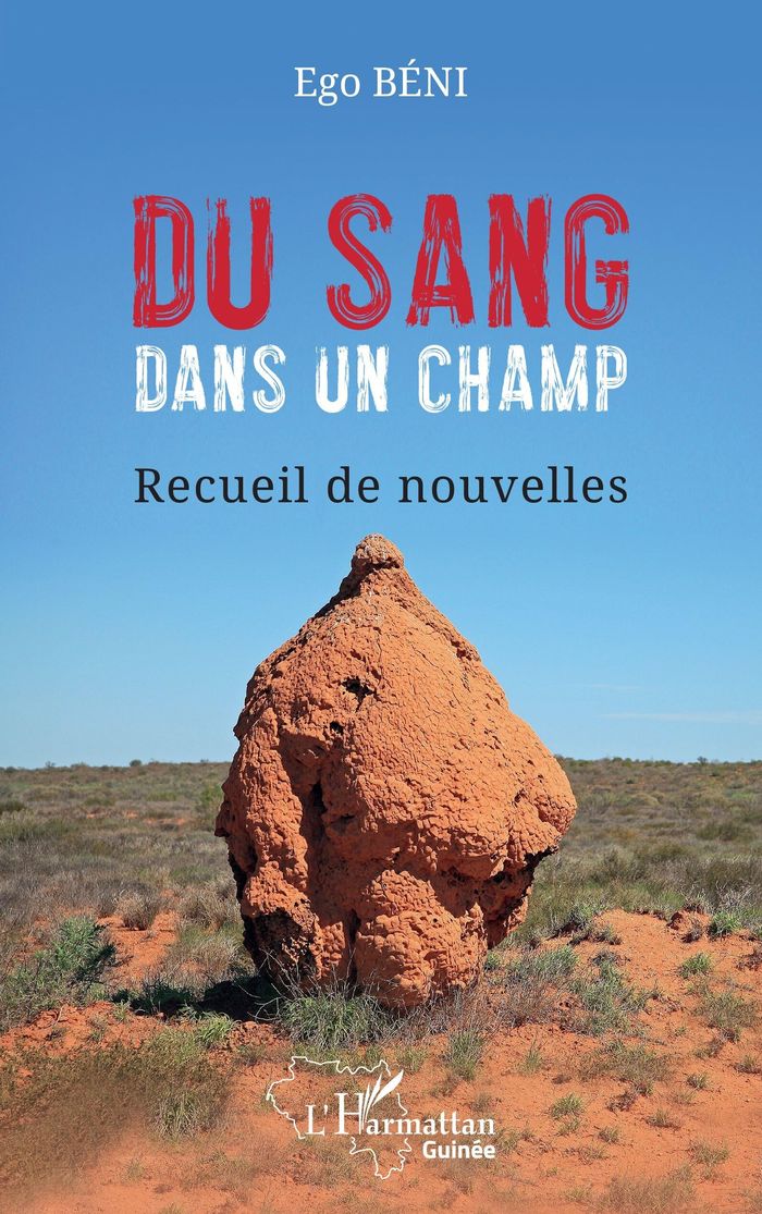 Couverture du livre « Du sang dans un champ : recueil de nouvelles » de Ego Béni, librairie Les Contes Infusés à Corte