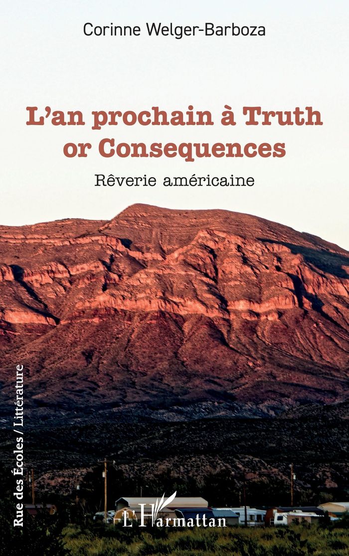 Couverture du livre « L'an prochain à Truth or Consequences : rêverie américaine », librairie Les Contes Infusés à Corte