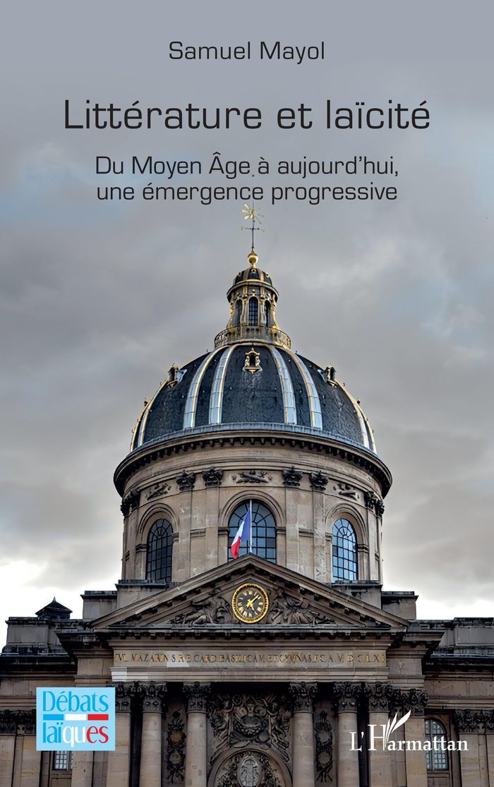 Couverture du livre « Littérature et laïcité : du Moyen âge à aujourd'hui, une émergence progressive » de Samuel Mayol, librairie Les Contes Infusés à Corte