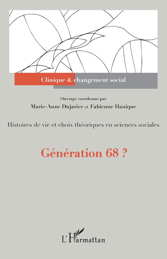 Couverture du livre « Histoires de vie et choix théoriques en sciences sociales : génération 68 ? » de ouvrage coordonné par Marie-Anne Dujarier, librairie Les Contes Infusés à Corte