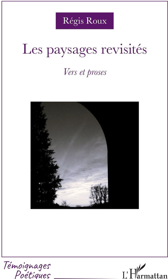 Couverture du livre « Les paysages revisités : vers et proses » de Régis Roux, librairie Les Contes Infusés à Corte