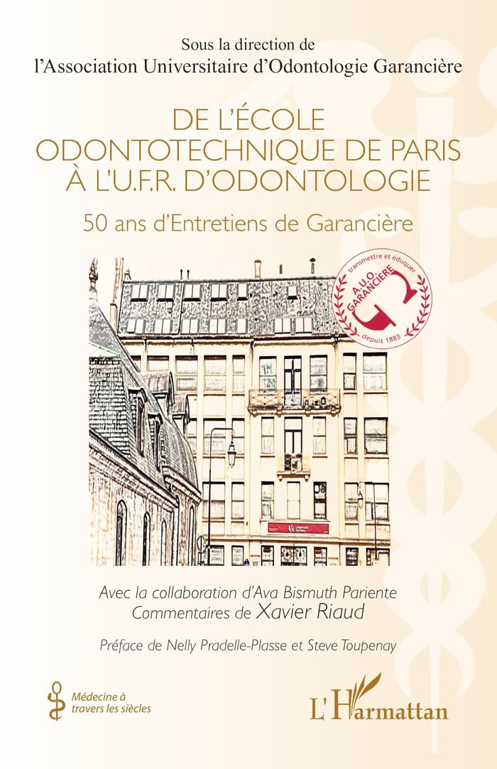 Couverture du livre « De l'école odontotechnique de Paris à l'U.F.R. d'odontologie : 50 ans d'Entretiens de Garancière », librairie Les Contes Infusés à Corte