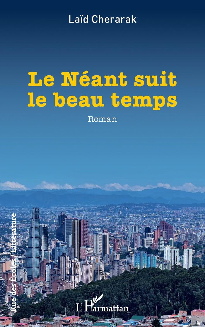 Couverture du livre « Le néant suit le beau temps : roman » de Laïd Cherarak, librairie Les Contes Infusés à Corte