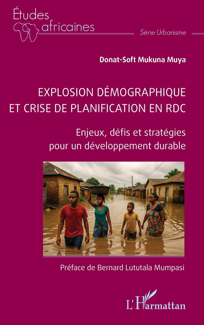 Couverture du livre « Explosion démographique et crise de planification en RDC : enjeux, défis et stratégies pour un développement durable » de Donat-Soft Mukuna Muya, librairie Les Contes Infusés à Corte