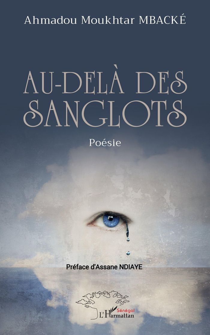 Couverture du livre « Au-delà des sanglots : poésie » de Ahmadou Moukhtar Mbacké, librairie Les Contes Infusés à Corte