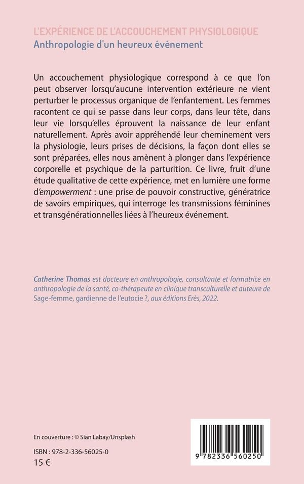 Quatrième de couverture de « L'expérience de l'accouchement physiologique : anthropologie d'un heureux évènement »