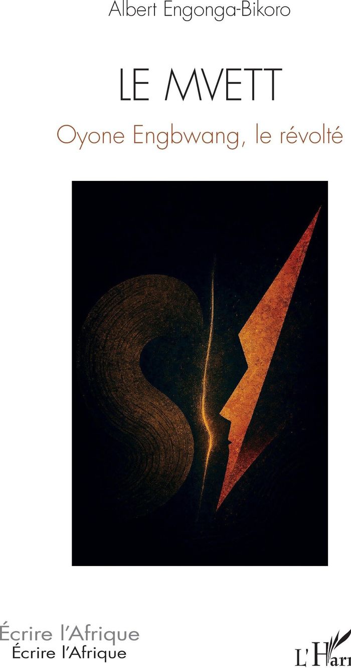 Couverture du livre « Le Mvett : Oyone Engbwang, le révolté », librairie Les Contes Infusés à Corte