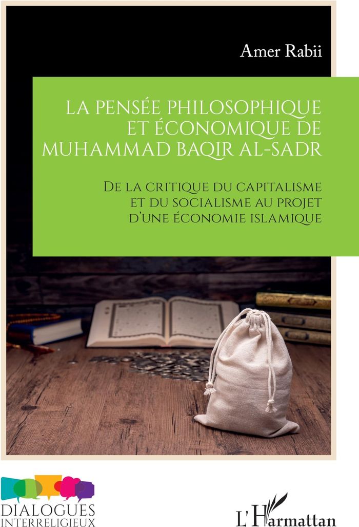 Couverture du livre « LA PENSEE PHILOSOPHIQUE ET ECONOMIQUE DE MUHAMMAD BAQIR AL-SADR - DE LA CRITIQUE DU CAPITALISME ET D », librairie Les Contes Infusés à Corte