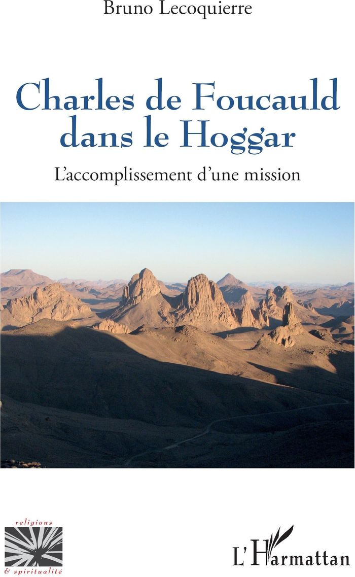 Couverture du livre « Charles de Foucauld dans le Hoggar : l'accomplissement d'une mission » de Bruno Lecoquierre, librairie Les Contes Infusés à Corte