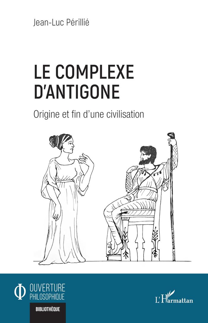 Couverture du livre « Le complexe d'Antigone : origine et fin d'une civilisation », librairie Les Contes Infusés à Corte