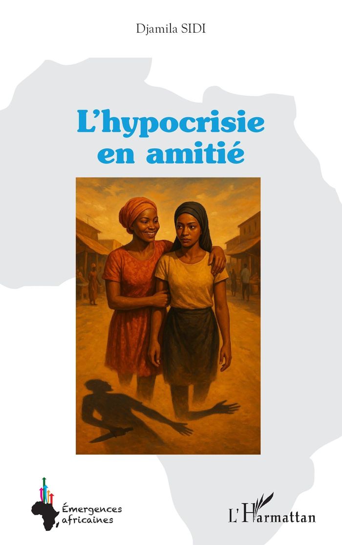 Couverture du livre « L'hypocrisie en amitié » de Djamila Sidi, librairie Les Contes Infusés à Corte