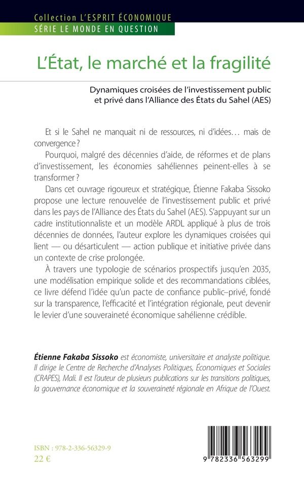 Quatrième de couverture de « L'État, le marché et la fragilité : dynamiques croisées de l'investissement public et privé dans l'Alliance des États du Sahel (AES) »