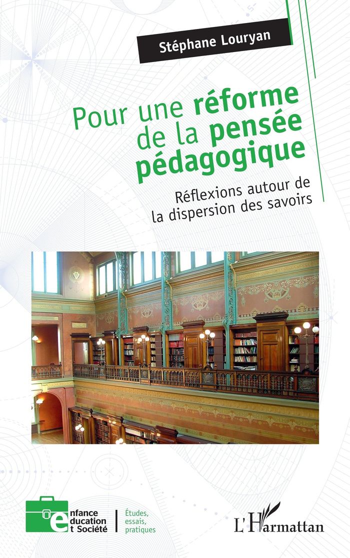 Couverture du livre « Pour une réforme de la pensée pédagogique : réflexions autour de la dispersion des savoirs » de Stéphane Louryan, librairie Les Contes Infusés à Corte
