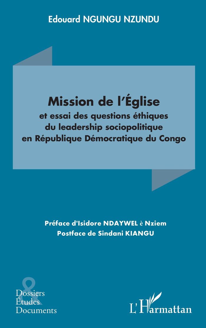 Couverture du livre « Mission de l'Église et essai des questions éthiques du leadership sociopolitique en République démocratique du Congo » de Édouard Ngungu Nzundu, librairie Les Contes Infusés à Corte