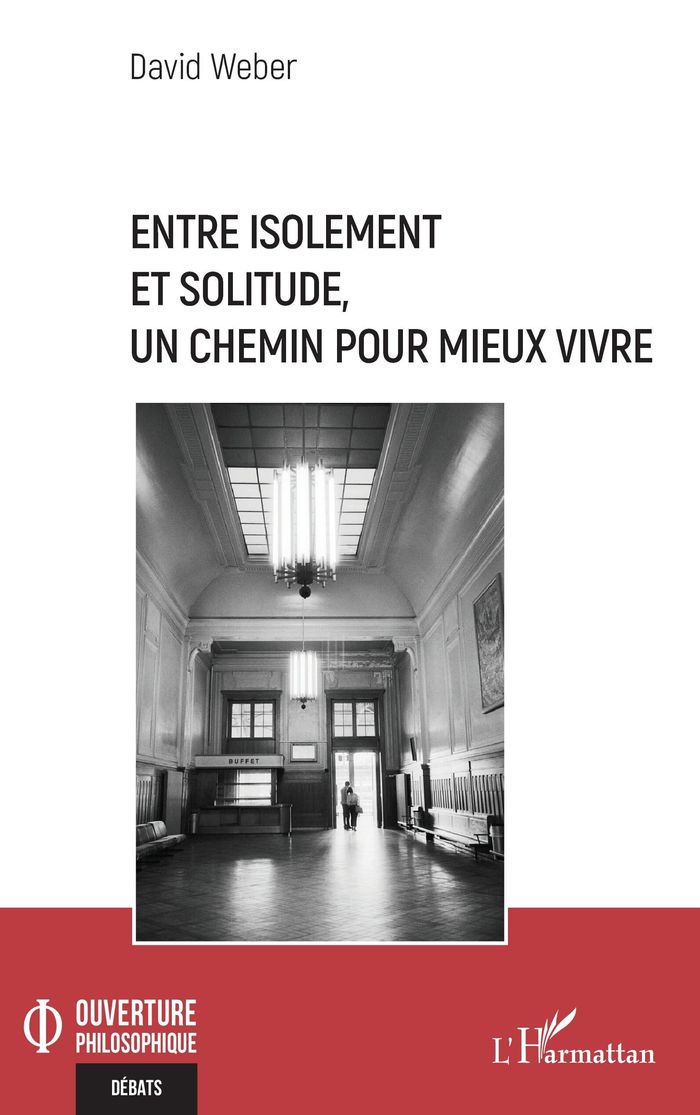 Couverture du livre « Entre isolement et solitude, un chemin pour mieux vivre » de David Weber, librairie Les Contes Infusés à Corte