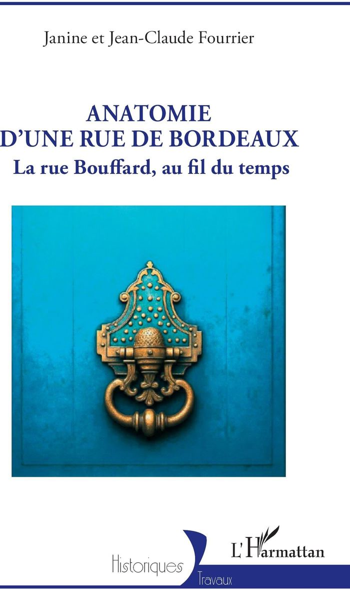 Couverture du livre « Anatomie d'une rue de Bordeaux : la rue Bouffard, au fil du temps », librairie Les Contes Infusés à Corte