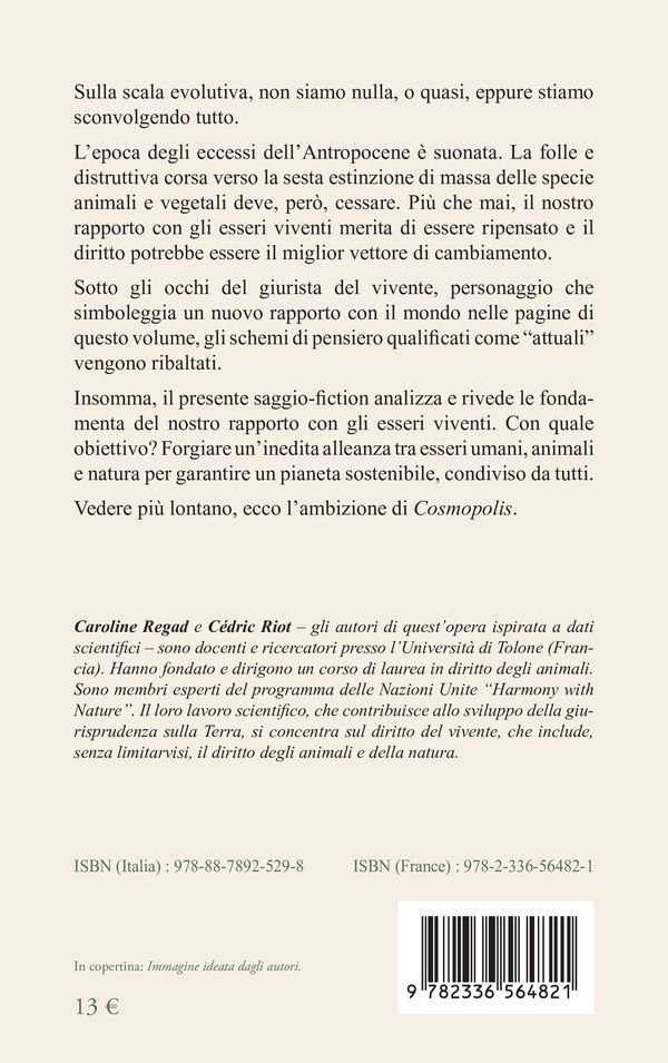 Quatrième de couverture de « COSMOPOLIS - UMANI, ANIMALI, NATURA: APPELLO PER UNA NUOVA ALLEANZA DEL POPOLO DELLA TERRA (SAGGIO-F »
