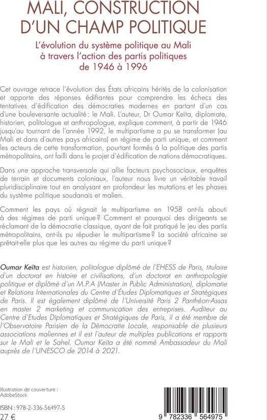 Quatrième de couverture de « Mali, construction d'un champ politique : l'évolution du système politique au Mali à travers l'action des partis politiques de 1946 à 1996 »