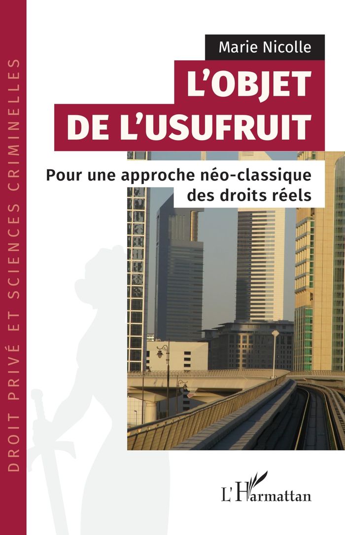 Couverture du livre « L'objet de l'usufruit : pour une approche néo-classique des droits réels » de Marie Nicolle, librairie Les Contes Infusés à Corte