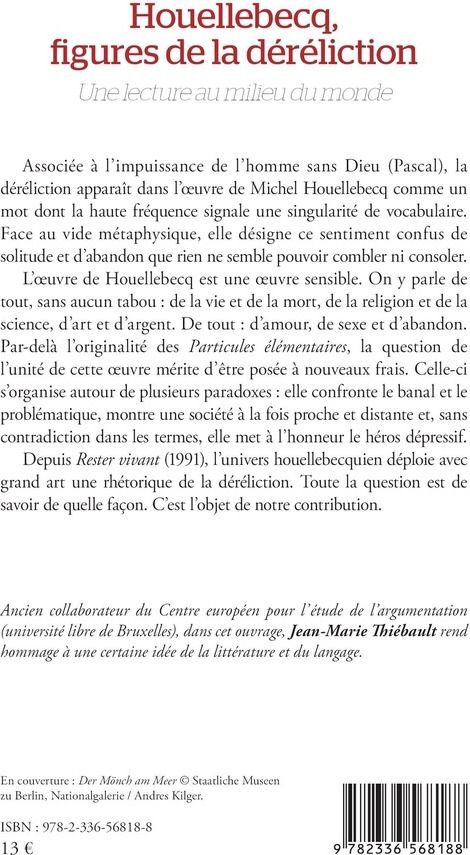 Quatrième de couverture de « Houellebecq, figures de la déréliction : une lecture au milieu du monde »