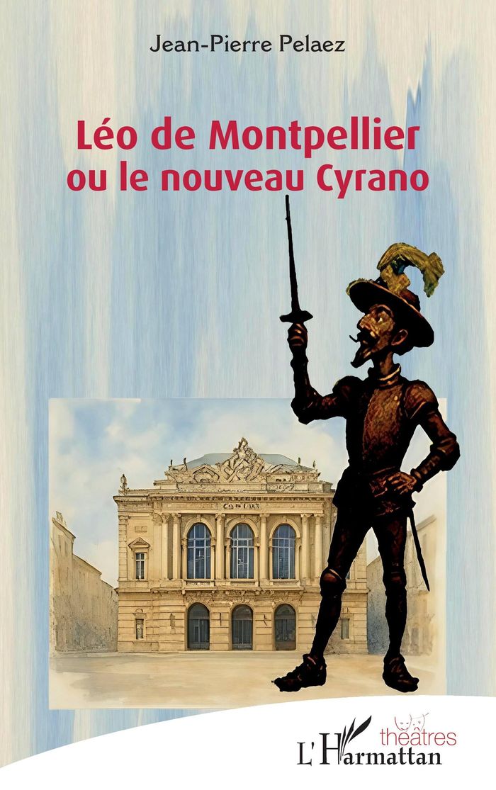 Couverture du livre « Léo de Montpellier ou Le nouveau Cyrano », librairie Les Contes Infusés à Corte