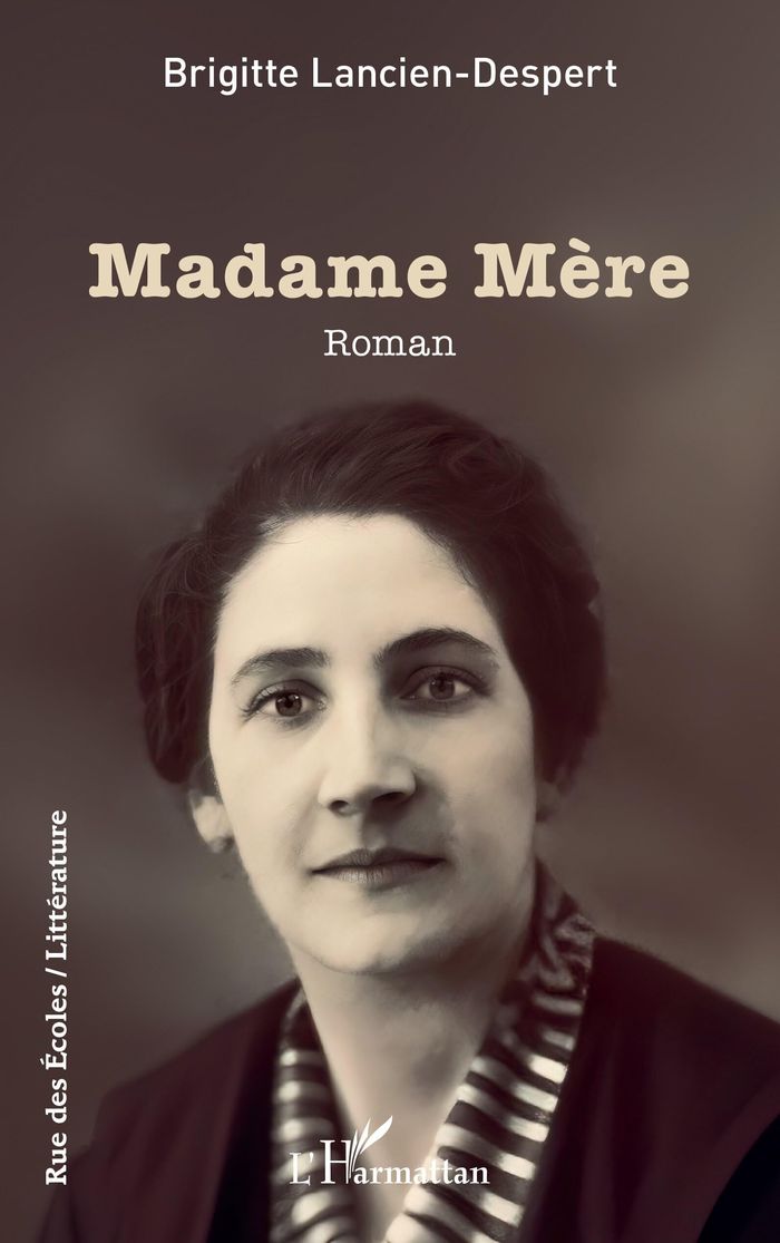 Couverture du livre « Madame mère : roman » de Brigitte Lancien-Despert, librairie Les Contes Infusés à Corte