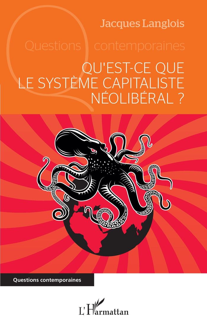 Couverture du livre « Qu'est-ce que le système capitaliste néolibéral ? » de Jacques Langlois, librairie Les Contes Infusés à Corte