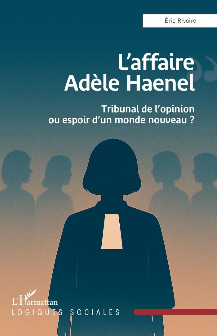 Couverture du livre « L'affaire Adèle Haenel : tribunal de l'opinion ou espoir d'un monde nouveau ? », librairie Les Contes Infusés à Corte