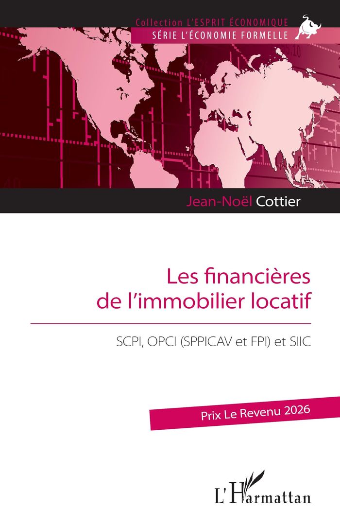 Couverture du livre « Les financières de l'immobilier locatif : SCPI, OPCI, SPPICAV et FPI, et SIIC » de Jean-Noël Cottier, librairie Les Contes Infusés à Corte