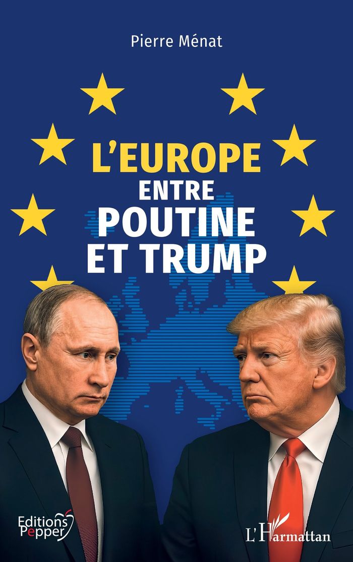 Couverture du livre « L'Europe entre Poutine et Trump » de Pierre Ménat, librairie Les Contes Infusés à Corte