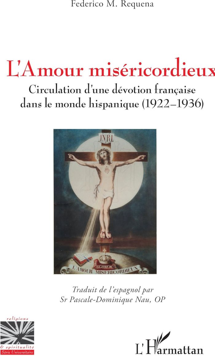 Couverture du livre « L'AMOUR MISERICORDIEUX - CIRCULATION D'UNE DEVOTION FRANCAISE DANS LE MONDE HISPANIQUE (19221936) » de Requena Federico M., librairie Les Contes Infusés à Corte