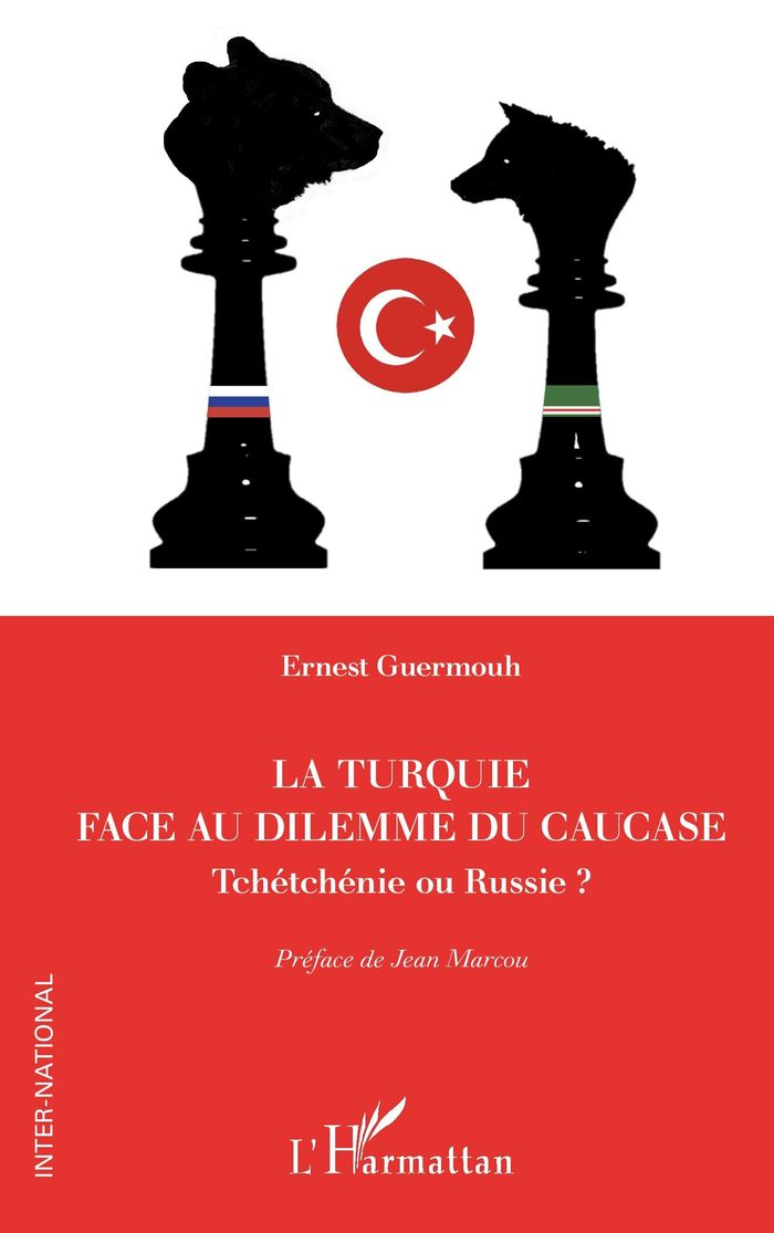 Couverture du livre « La Turquie face au dilemme du Caucase : Tchétchénie ou Russie ? » de Ernest Guermouh, librairie Les Contes Infusés à Corte