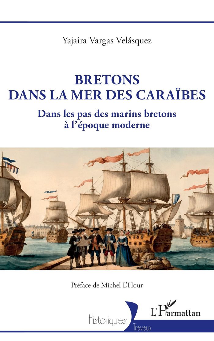 Couverture du livre « Bretons dans la mer des Caraïbes : dans les pas des marins bretons à l'époque moderne » de Yajaira Vargas Velásquez, librairie Les Contes Infusés à Corte