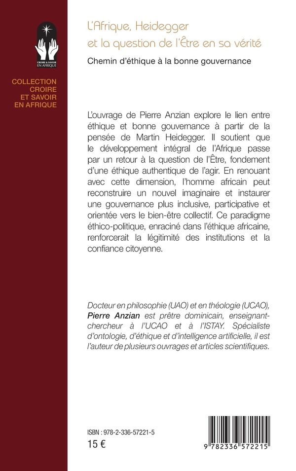 Quatrième de couverture de « L'AFRIQUE, HEIDEGGER ET LA QUESTION DE L'ETRE EN SA VERITE - CHEMIN D'ETHIQUE A LA BONNE GOUVERNANCE »