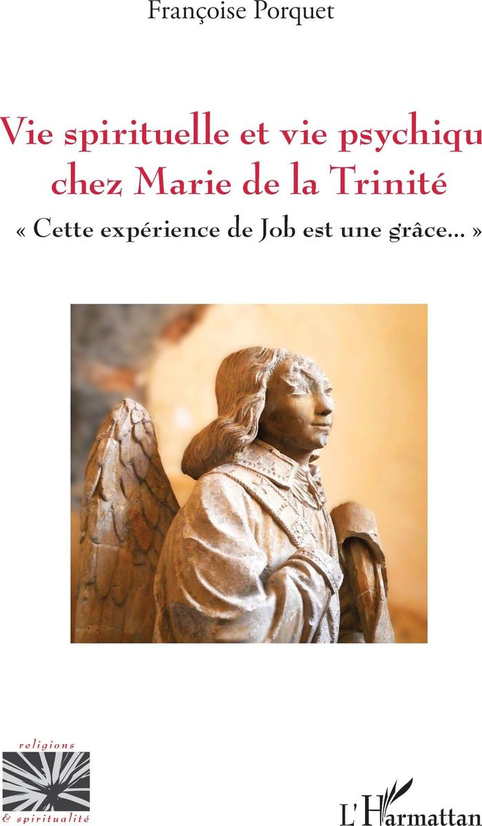 Couverture du livre « Vie spirituelle et vie psychique chez Marie de la Trinité : "cette expérience de Job est une grâce" » de Françoise Porquet, librairie Les Contes Infusés à Corte