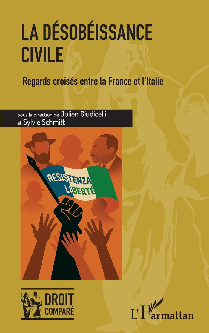 Couverture du livre « LA DESOBEISSANCE CIVILE - REGARDS CROISES ENTRE LA FRANCE ET L'ITALIE » de Julien Giudicelli, librairie Les Contes Infusés à Corte